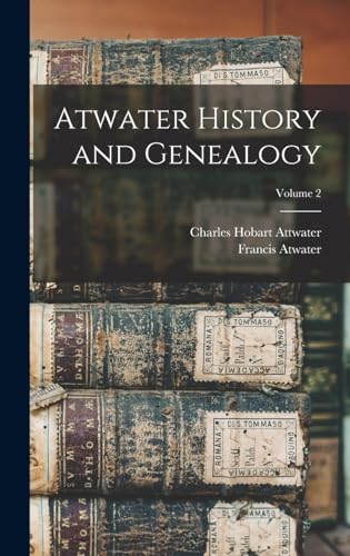 Atwater History and Genealogy; Volume 2