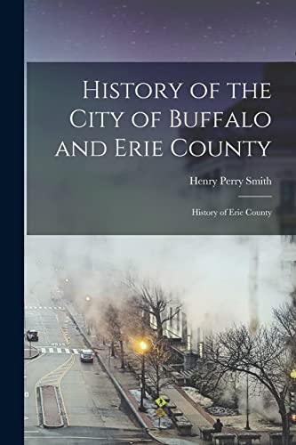 History of the City of Buffalo and Erie County