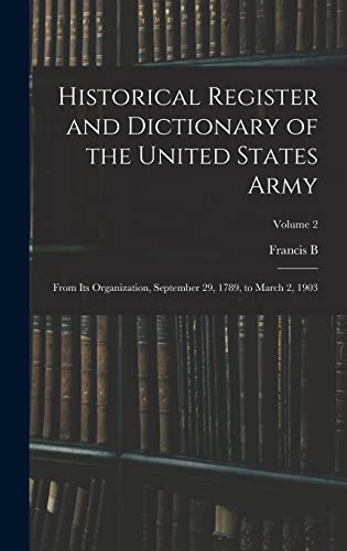 Historical Register and Dictionary of the United States Army