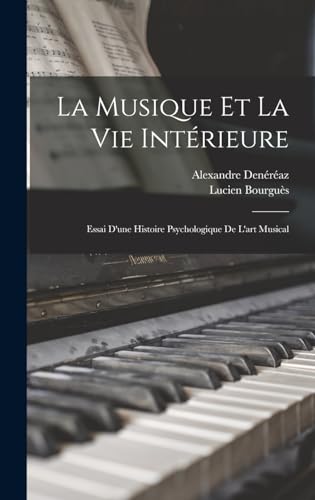 La musique et la vie intérieure; essai d'une histoire psychologique de l'art musical