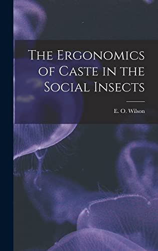 The Ergonomics of Caste in the Social Insects
