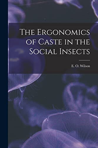 The Ergonomics of Caste in the Social Insects