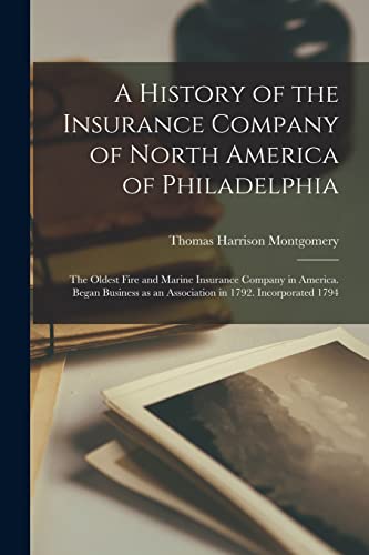 A History of the Insurance Company of North America of Philadelphia