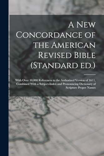 A new Concordance of the American Revised Bible (Standard ed.)
