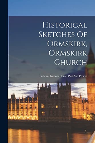 Historical Sketches Of Ormskirk, Ormskirk Church