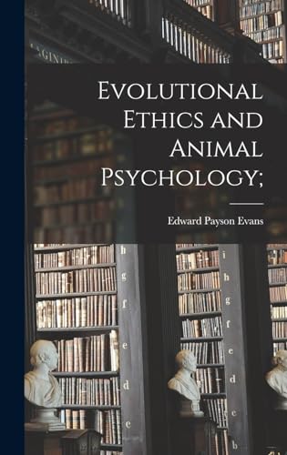 Evolutional Ethics and Animal Psychology;