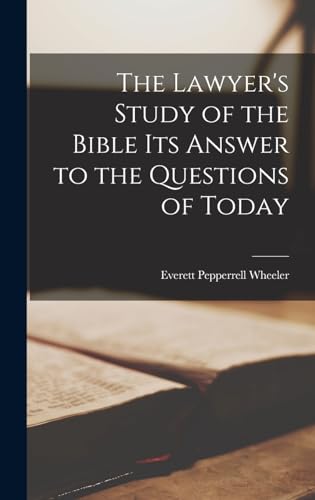 The Lawyer's Study of the Bible Its Answer to the Questions of Today