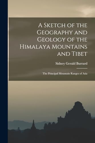 A Sketch of the Geography and Geology of the Himalaya Mountains and Tibet
