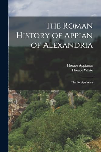 The Roman History of Appian of Alexandria