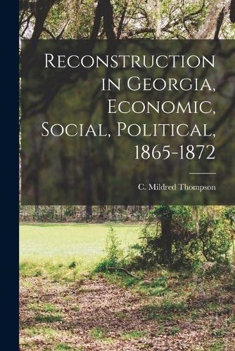 Reconstruction in Georgia, Economic, Social, Political, 1865-1872