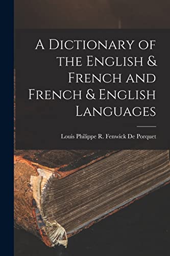 A Dictionary of the English & French and French & English Languages