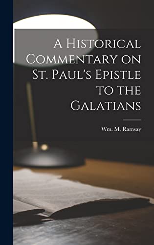A Historical Commentary on St. Paul's Epistle to the Galatians