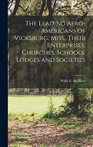 The Leading Afro-Americans of Vicksburg, Miss., Their Enterprises, Churches, Schools, Lodges and Societies