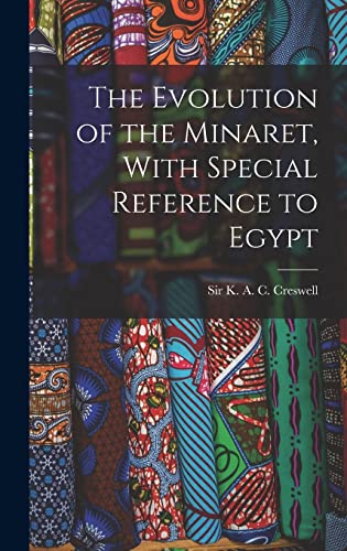 The Evolution of the Minaret, With Special Reference to Egypt