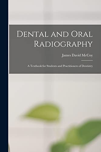Dental and Oral Radiography; a Textbook for Students and Practitioners of Dentistry