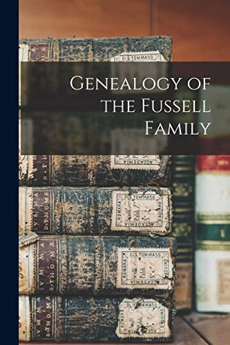 Genealogy of the Fussell Family