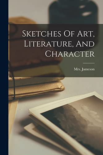 Sketches Of Art, Literature, And Character