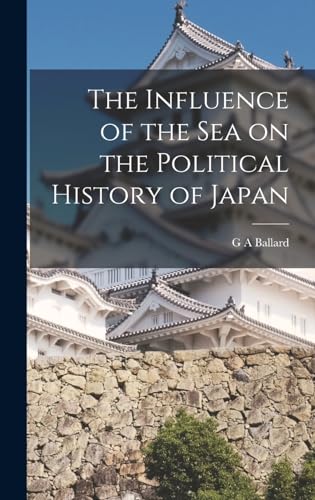 The Influence of the Sea on the Political History of Japan