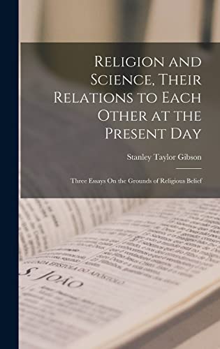 Religion and Science, Their Relations to Each Other at the Present Day
