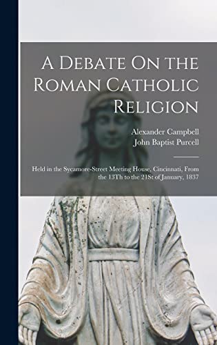 A Debate On the Roman Catholic Religion