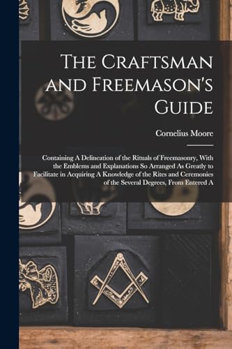 The Craftsman and Freemason's Guide