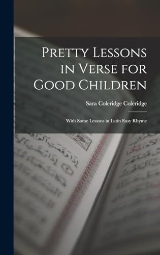 Pretty Lessons in Verse for Good Children