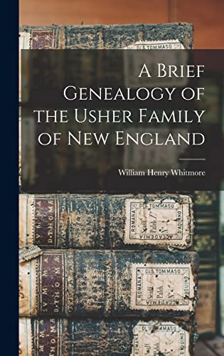 A Brief Genealogy of the Usher Family of New England