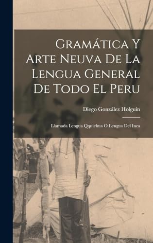 Gramática Y Arte Neuva De La Lengua General De Todo El Peru
