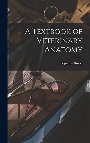 A Textbook of Veterinary Anatomy