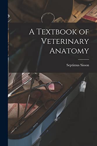 A Textbook of Veterinary Anatomy