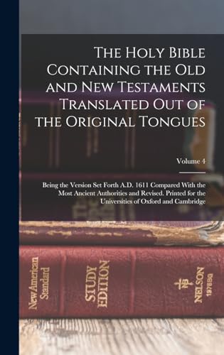 The Holy Bible Containing the Old and New Testaments Translated out of the Original Tongues
