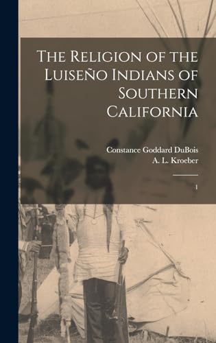 The Religion of the Luiseño Indians of Southern California