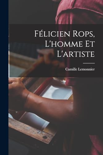 Félicien Rops, l'homme et l'artiste