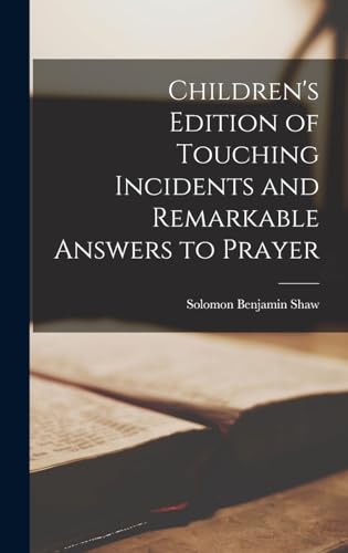 Children's Edition of Touching Incidents and Remarkable Answers to Prayer