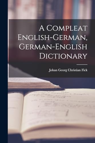 A Compleat English-german, German-english Dictionary