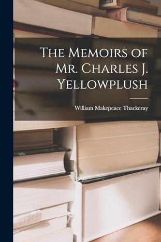 The Memoirs of Mr. Charles J. Yellowplush