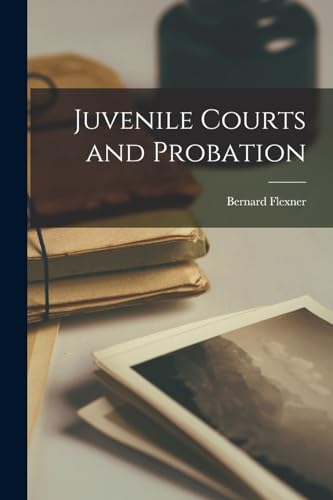 Juvenile Courts and Probation