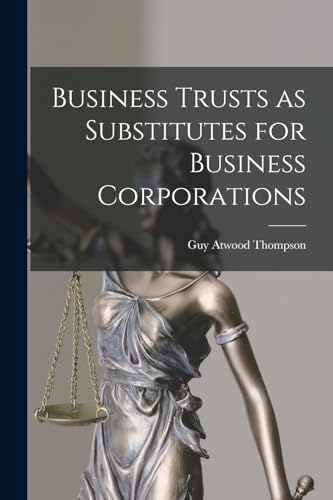 Business Trusts as Substitutes for Business Corporations
