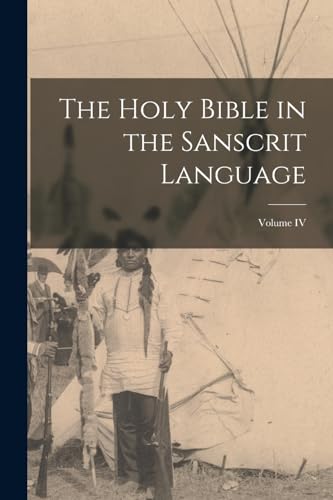 The Holy Bible in the Sanscrit Language; Volume IV