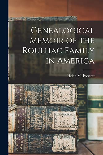 Genealogical Memoir of the Roulhac Family in America