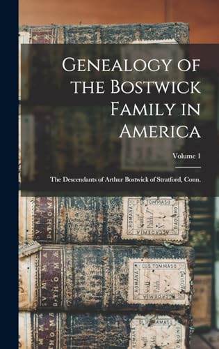 Genealogy of the Bostwick Family in America