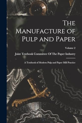 The Manufacture of Pulp and Paper