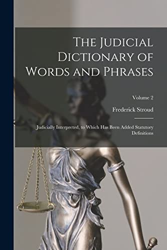 The Judicial Dictionary of Words and Phrases