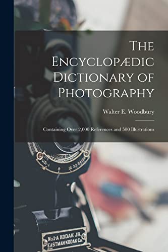 The Encyclopædic Dictionary of Photography