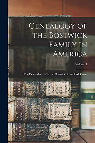 Genealogy of the Bostwick Family in America