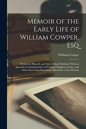 Memoir of the Early Life of William Cowper, Esq