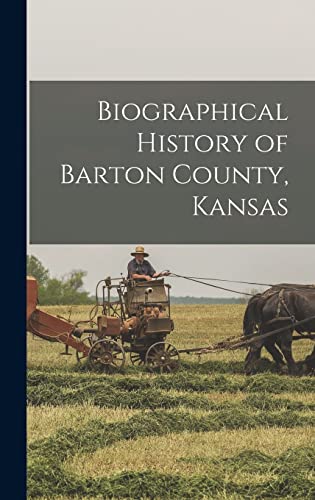 Biographical History of Barton County, Kansas