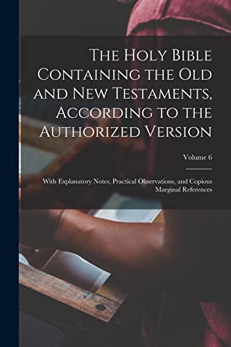 The Holy Bible Containing the Old and New Testaments, According to the Authorized Version
