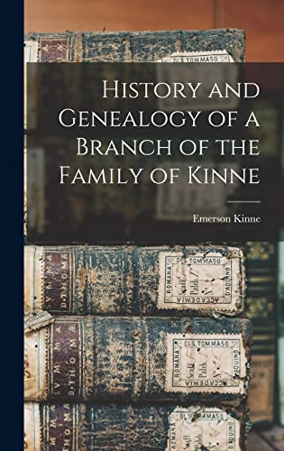 History and Genealogy of a Branch of the Family of Kinne