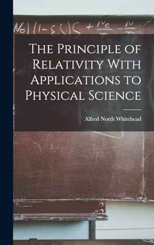 The Principle of Relativity With Applications to Physical Science